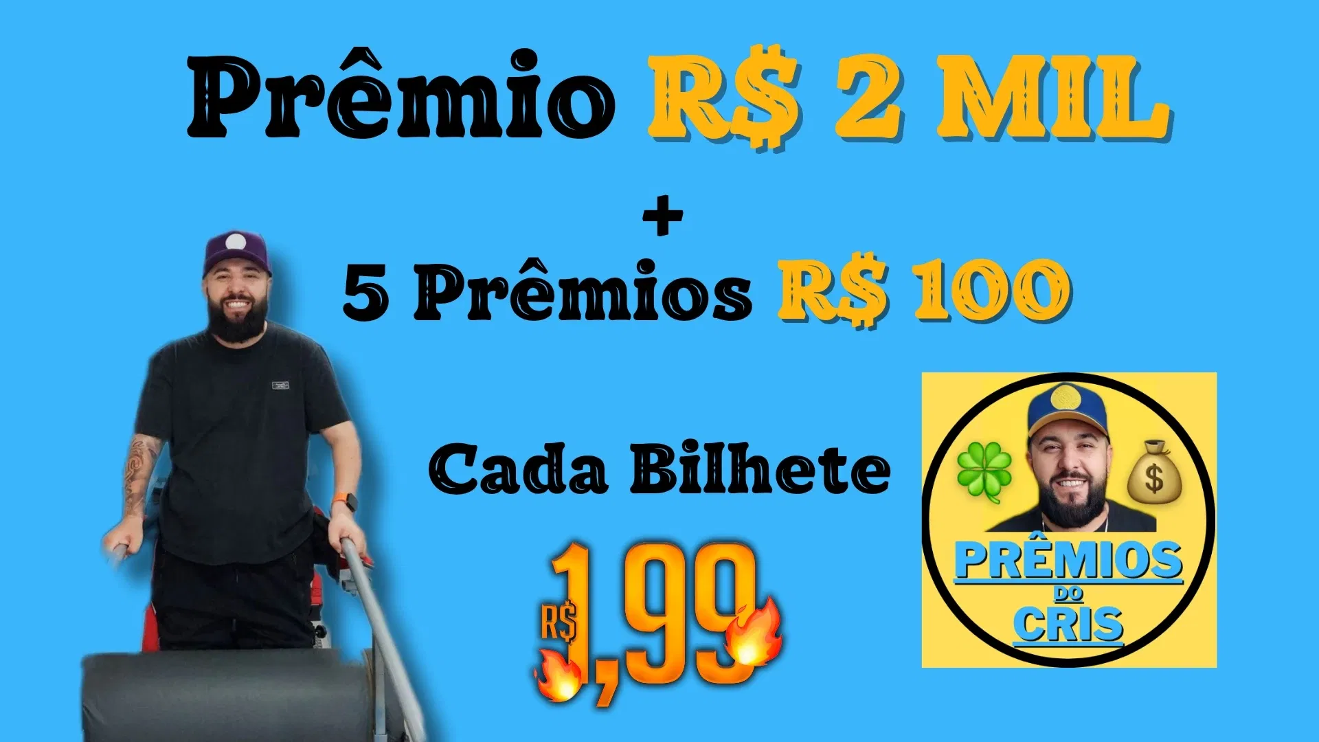 Prêmios do Cris - R$ 2 MIL