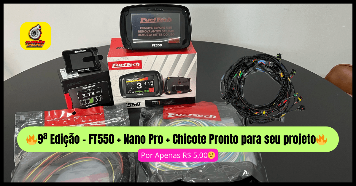 9ª Edição - Fueltech FT 550 + Nano Pro + Chicote Pronto ou 12K no Pix 🔥
